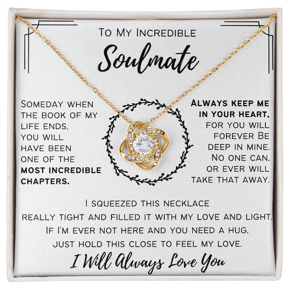 To My Incredible Soulmate - Always Keep Me In Your Heart - Love Knot Necklace