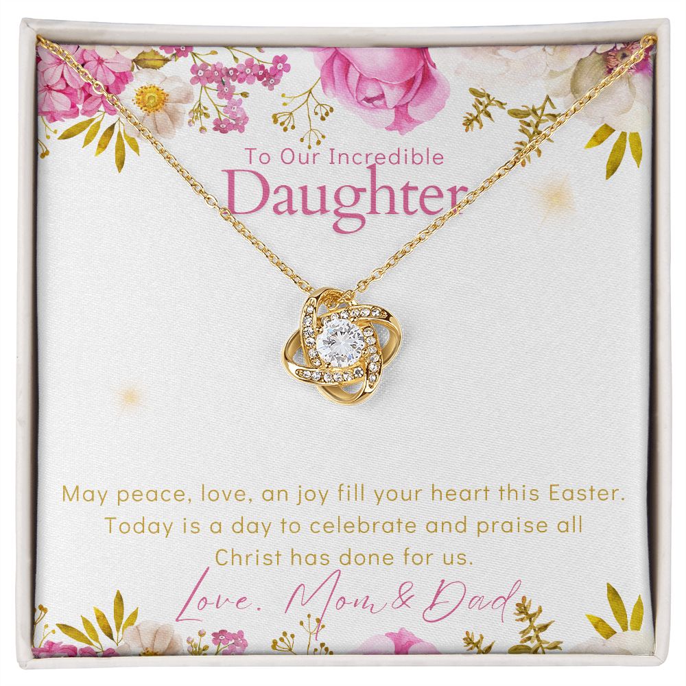 To Our Incredible Daughter - Happy Easter - Love Knot Necklace - Love Mom & Dad
