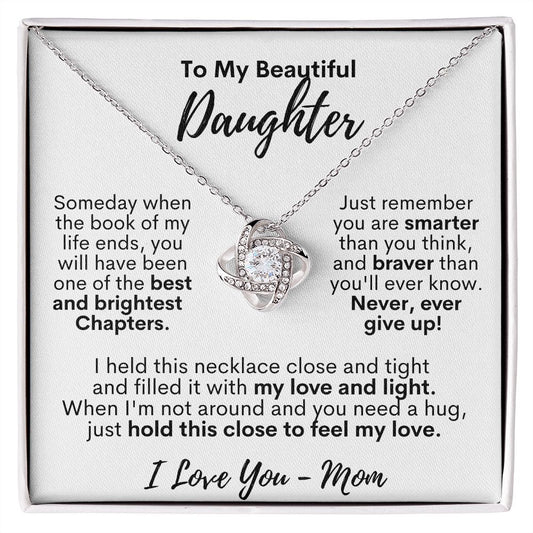 To My Beautiful Daughter - Never, Ever Give Up! - I Love You, Mom - Love Knot Necklace