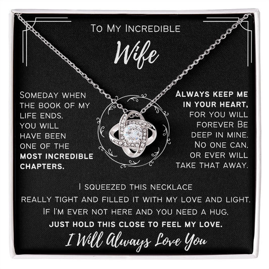 To My Incredible Wife - I Will Always Love You - Love Knot Necklace