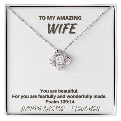 To My Amazing Wife - Happy Easter I Love You - Love Knot Necklace