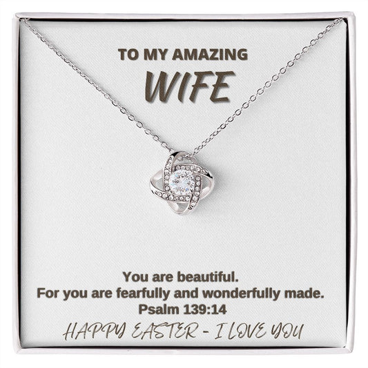 To My Amazing Wife - Happy Easter I Love You - Love Knot Necklace