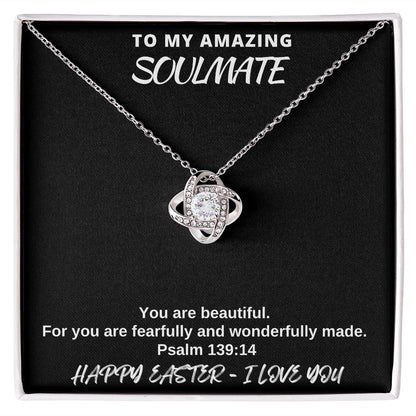 To My Amazing Soulmate - Happy Easter I Love You - Love Knot Necklace