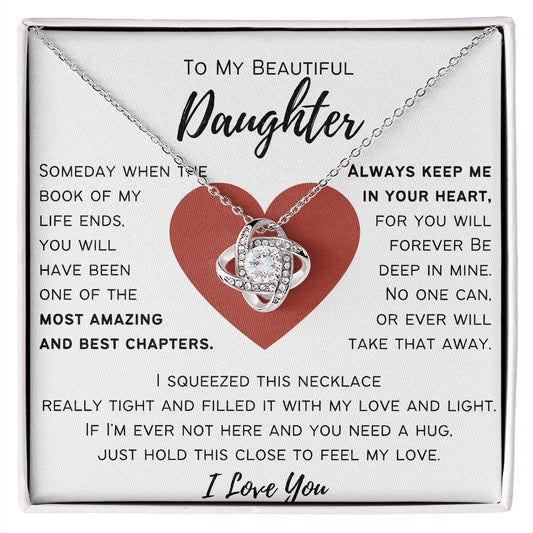 To My Beautiful Daughter - Most Amazing and Best Chapters of my life - Heart Design - Love Knot Necklace