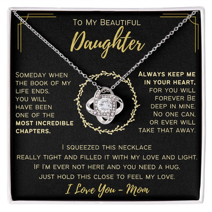 To My Beautiful Daughter - Always Keep Me In Your Heart - Love Knot Necklace - I Love You - Mom