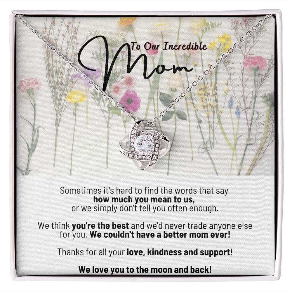 To Our Incredible Mom - We Love You To The Moon and Back - Love Knot Necklace