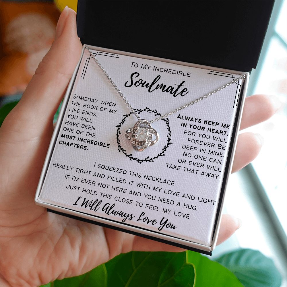 To My Incredible Soulmate - Always Keep Me In Your Heart - Love Knot Necklace