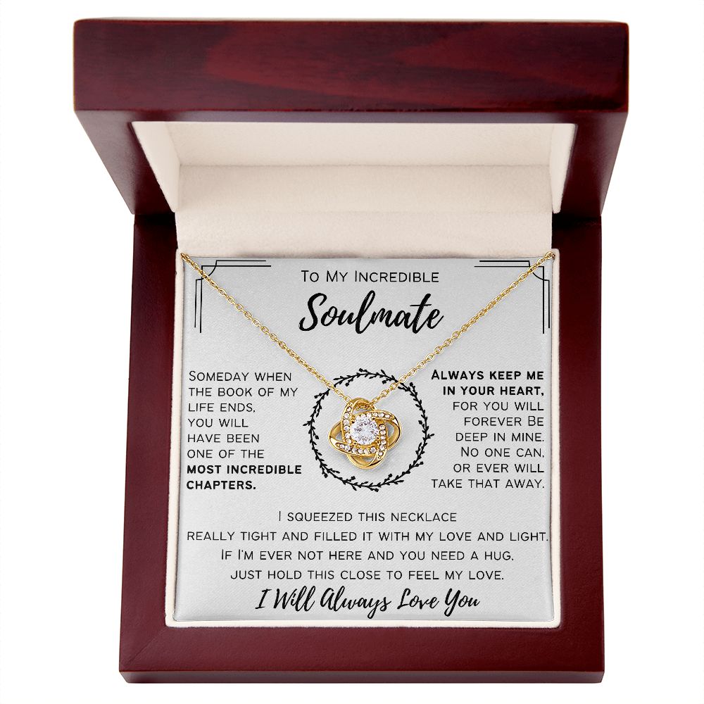 To My Incredible Soulmate - Always Keep Me In Your Heart - Love Knot Necklace