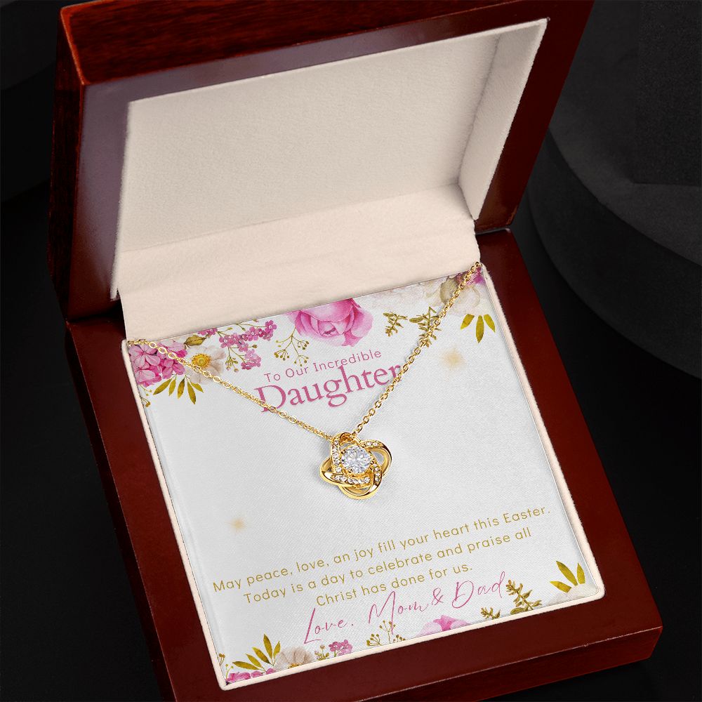 To Our Incredible Daughter - Happy Easter - Love Knot Necklace - Love Mom & Dad