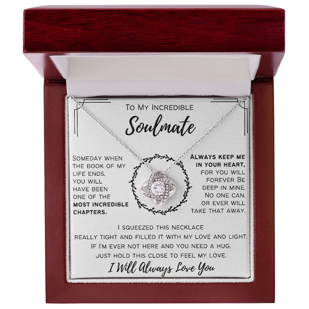 To My Incredible Soulmate - Always Keep Me In Your Heart - Love Knot Necklace
