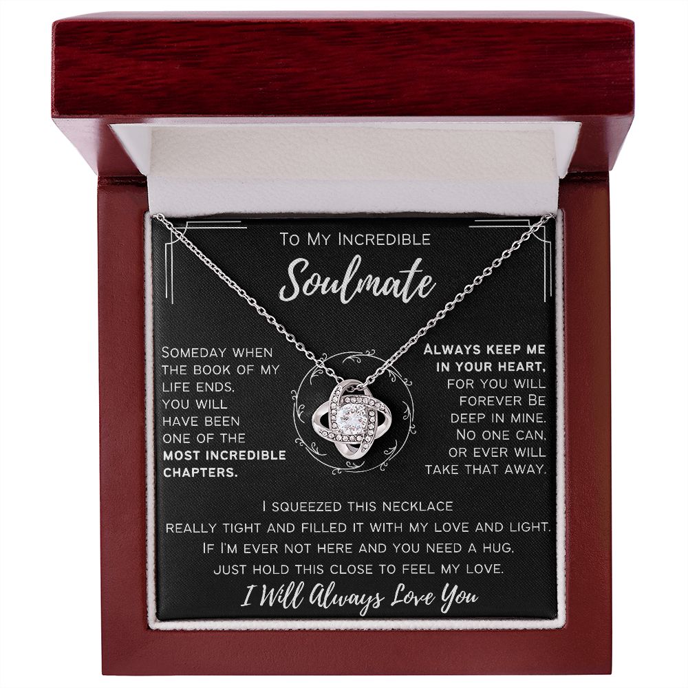 To My Incredible Soulmate - I Will Always Love You - Love Knot Necklace