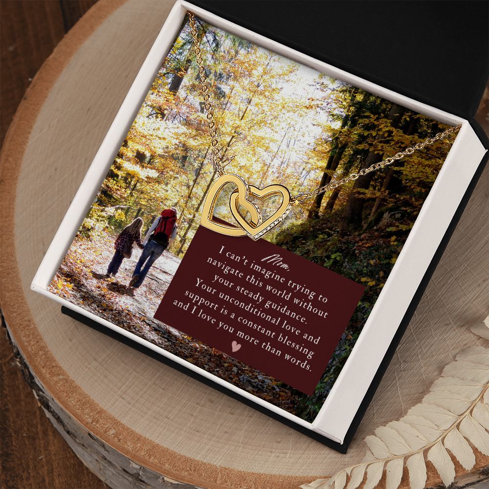Mom, I can't imagine trying to navigate this world without your steady guidance - Interlocking Hearts Necklace