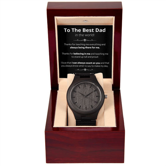 To the Best Dad in the World! I love you! - Wooden Watch in Sandlewood Box