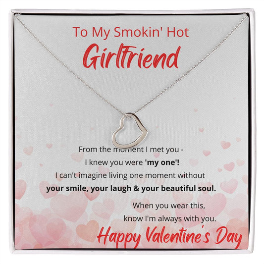 To My Smokin' Hot Girlfriend - Happy Valentine's Day - Delicate Heart Necklace