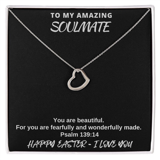 To My Amazing Soulmate - Happy Easter I Love You - Delicate Heart Necklace