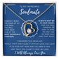 To My Incredible Soulmate - I Will Always Love You - Forever Love Necklace